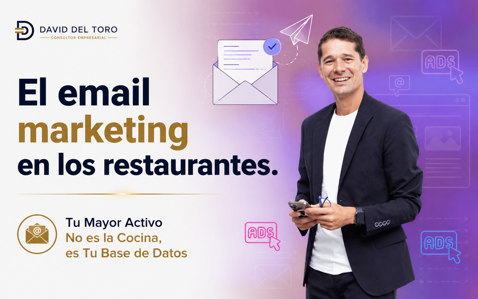 David del Toro - Consultor Empresarial Hablando sobre la importancia del email marketing en restaurantes